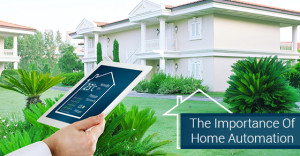 The Importance Of Home Automation