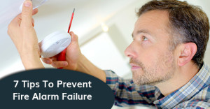 7 Tips To Prevent Fire Alarm Failure