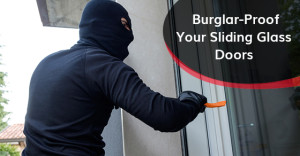 Burglar-Proof Your Sliding Glass Doors
